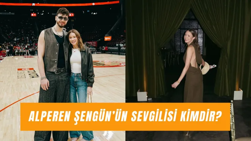 Alperen Şengün'ün Sevgilisi Ortaya Çıktı! Aşk Hayatı Mercek Altında