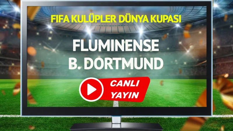 CANLI YAYIN | Fluminense Borussia Dortmund Maçı