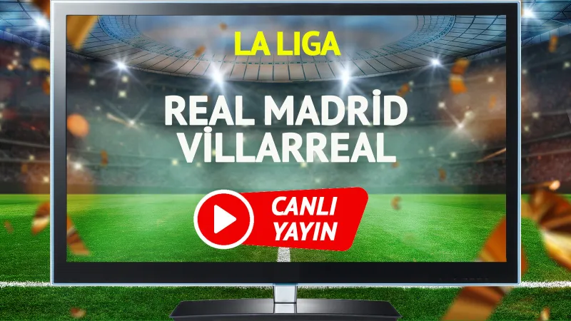 Real Madrid Villarreal Maçı CANLI! Şifresiz İzle (Tıkla)