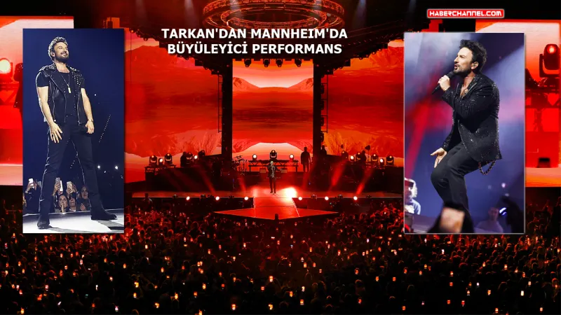 Megastar Tarkan, yeni şarkılarıyla Mannheim’da!