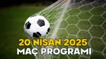 20 Nisan'da Hangi Maçlar Var? Süper Lig ve Avrupa Heyecanı!