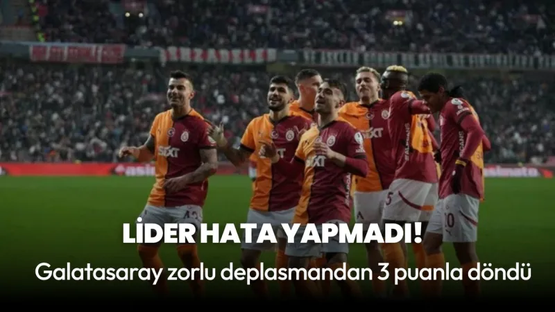 Galatasaray Deplasmanda Coştu! Liderlik Koltuğu Sallanıyor Mu?