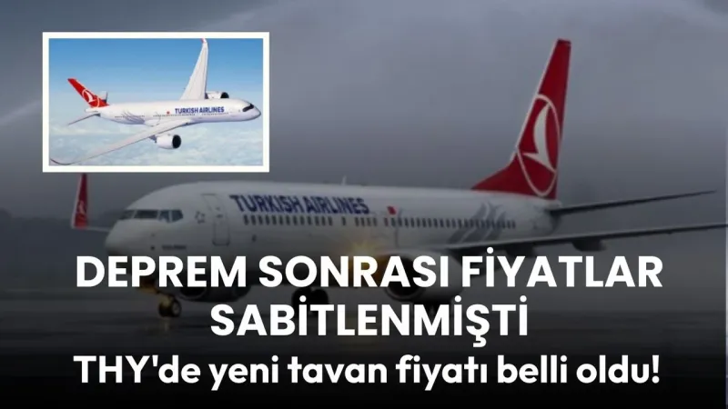 THY Bilet Fiyatları ŞOKU! Yeni Tavan Fiyat Ne Kadar?