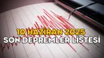 Son Dakika: Deprem mi Oldu? 10 Haziran Depremleri!